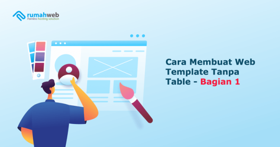 Cara Membuat Web Template Tanpa Table – Bagian 1 – Rumahweb
