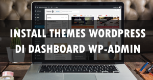 install themes WordPress di wp-admin | Rumahweb Journal