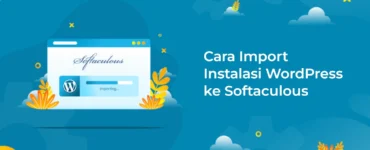 Banner - Cara Import Instalasi WordPress ke Softaculous