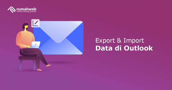 Panduan Export dan Import Data di Outlook