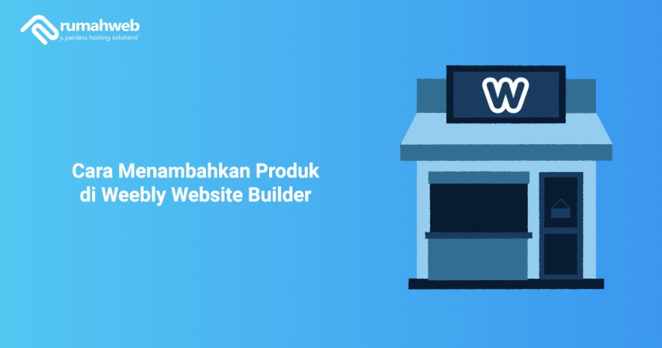 cara menambahkan produk di weebly