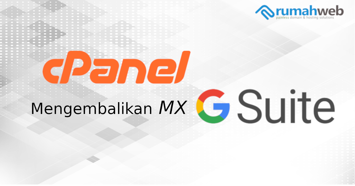 Mengembalikan MX Record Google Suite Ke Default Hosting cPanel