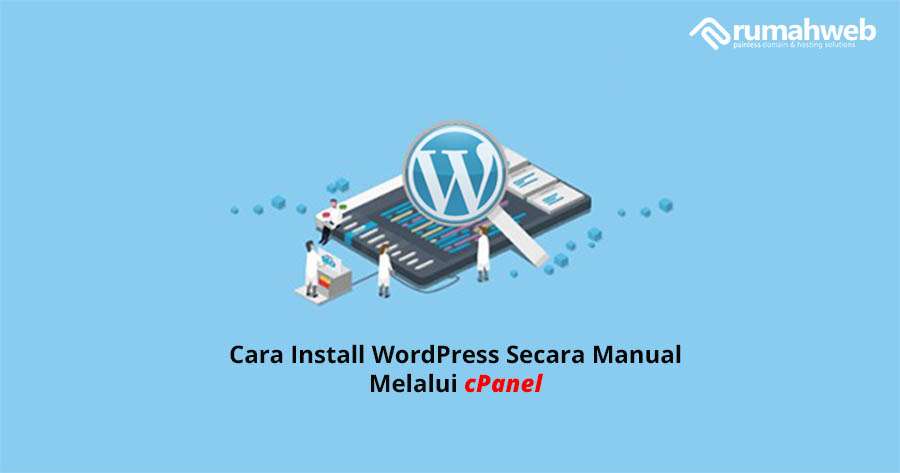 Cara Install WordPress Secara Manual Melalui cPanel