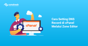 Cara Setting DNS Record di cPanel Melalui Zone Editor