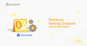 banner journal – panduan setting outlook untuk flockmail | Rumahweb Journal