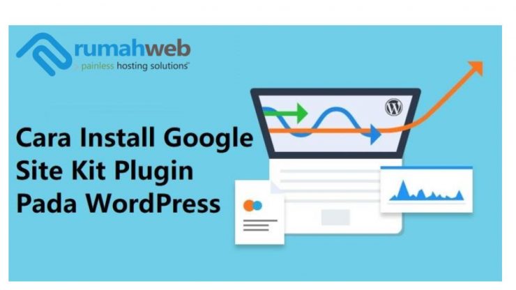 Cara Install Google Site Kit Plugin Pada WordPress | Rumahweb Journal