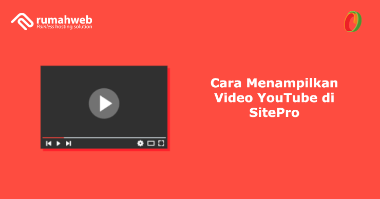 Cara Menampilkan Video YouTube di SitePro