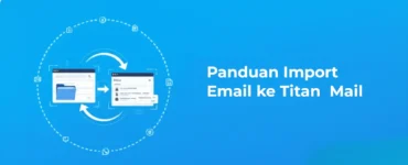 Banner - Import Email ke Titan Mail