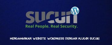 Cara Mengamankan WordPress dengan Plugin Sucuri