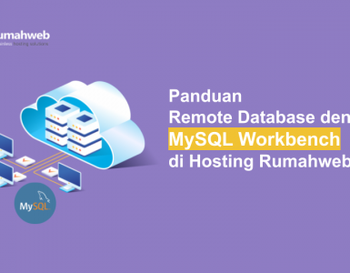 Panduan Remote Database MySQL dengan Workbench di Hosting Rumahweb