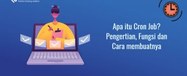 Apa itu Cron Job? Pengertian, Fungsi dan Cara membuatnya