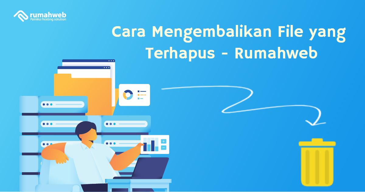 Cara Mengembalikan File yang Terhapus – Rumahweb | Rumahweb Journal
