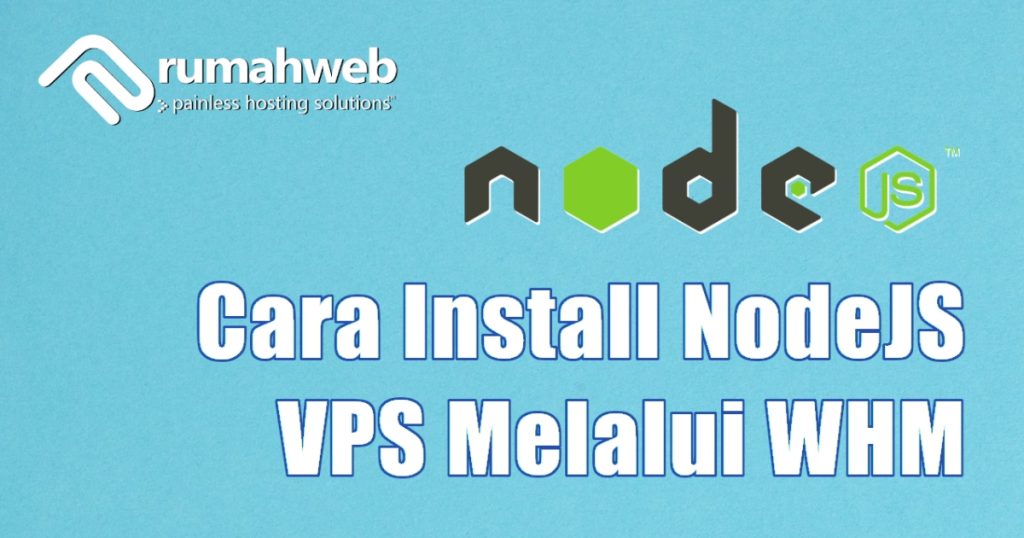 Cara Install NodeJS di VPS WHM | Rumahweb Journal