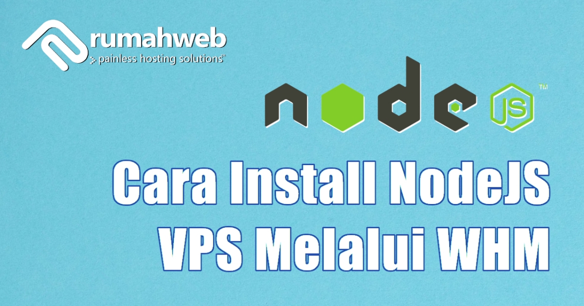 Cara Install NodeJS di VPS WHM | Rumahweb Journal