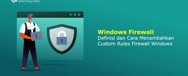 Banner - Windows Firewall - Definisi dan Cara Menambahkan Custom Rules