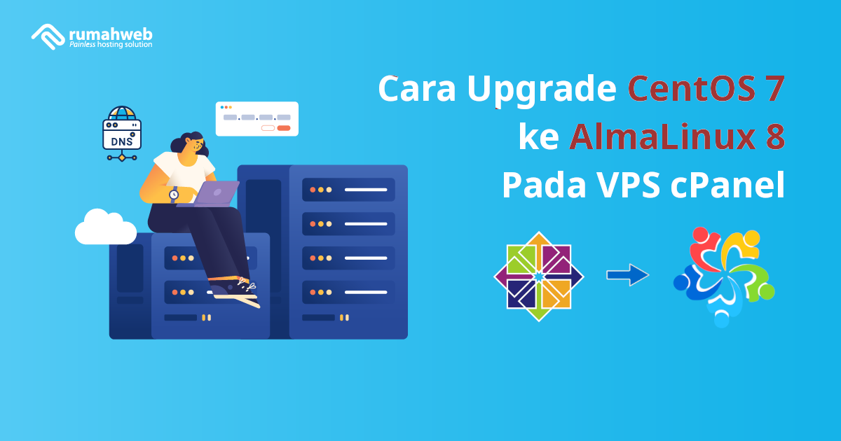 Cara Upgrade CentOS 7 ke AlmaLinux 8 Pada VPS cPanel | Rumahweb Journal