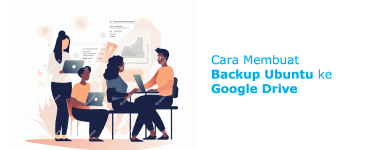 Banner - Cara Membuat Backup Ubuntu ke Google Drive