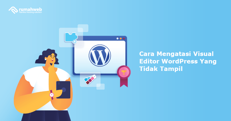 Banner - Cara Mengatasi Visual Editor WordPress Yang Tidak Tampil