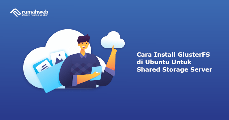 Cara Install GlusterFS di Ubuntu Untuk Shared Storage Server