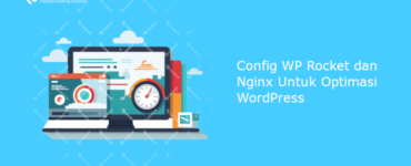 Banner - Config WP Rocket dan Nginx Untuk Optimasi WordPress