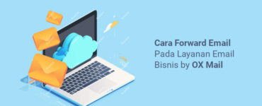 Banner - Cara Forward Email Pada Layanan Email Bisnis by OX Mail