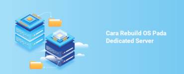 Banner - Cara Rebuild OS Pada Dedicated Server Rumahweb