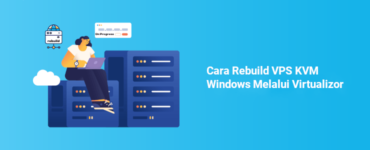 Banner - Cara Rebuild VPS KVM Windows Melalui Virtualizor