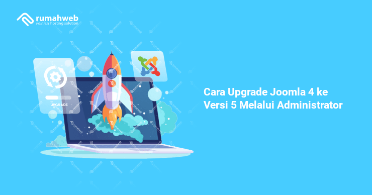 Banner - Cara Upgrade Joomla 4 ke Versi 5 Melalui Administrator