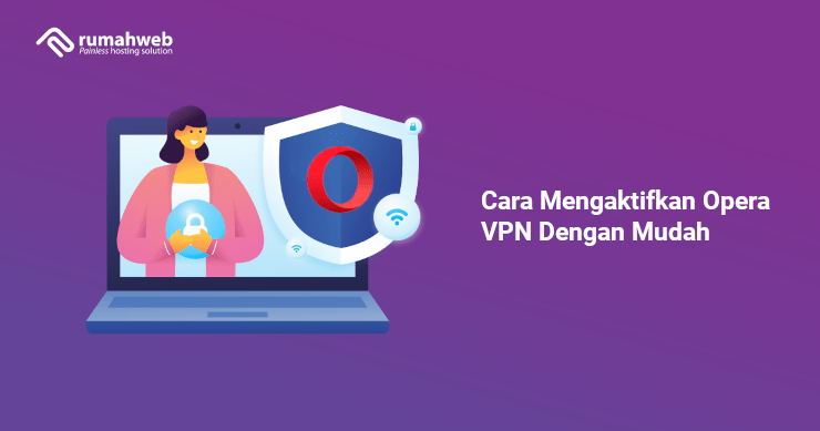 Banner - Cara Mengaktifkan Opera VPN Dengan Mudah