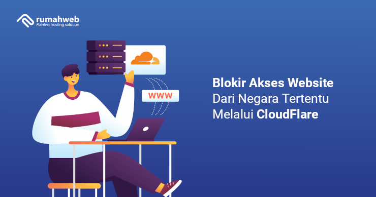 Blokir Akses Website Dari Negara Tertentu Melalui CloudFlare