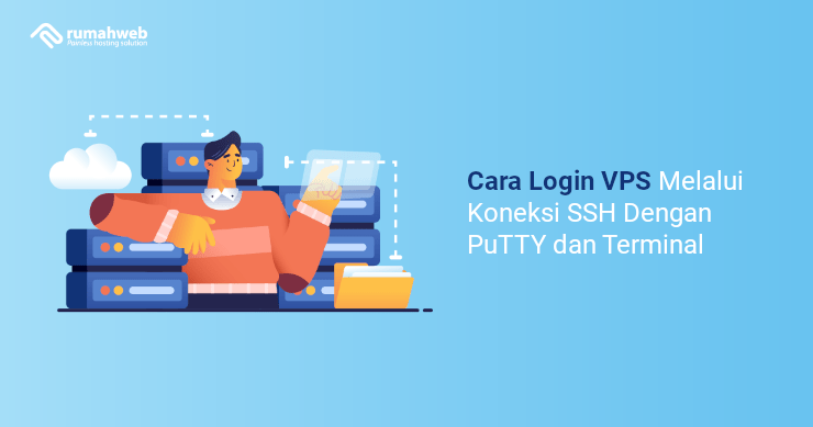 Cara Login VPS Melalui Koneksi SSH Dengan PuTTY dan Terminal