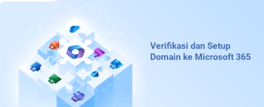 Verifikasi dan Setup Domain ke Microsoft 365