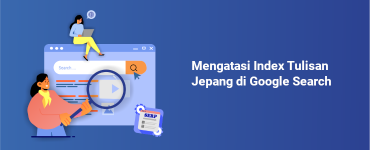 Banner - Mengatasi Index Tulisan Jepang di Google Search