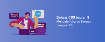 Belajar CSS - Mengatur Ukuran Elemen Dengan CSS