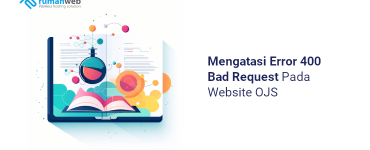 banner - Mengatasi Error 400 Bad Request Pada Website OJS