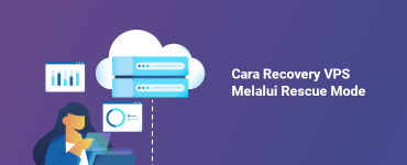 banner - Cara Recovery VPS Melalui Rescue Mode