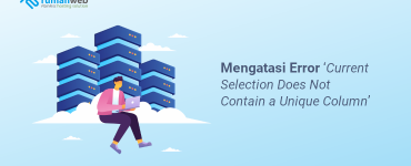 Mengatasi Error Current Selection Does Not Contain a Unique Column