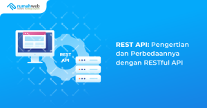 REST API: Pengertian dan Perbedaannya dengan RESTful API