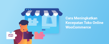 banner - Cara Meningkatkan Kecepatan Toko Online WooCommerce