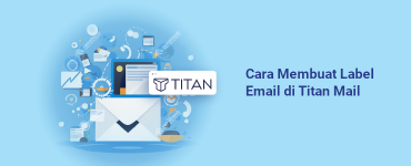 Banner - Cara Membuat Label Email di Titan Mail