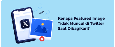 Banner - Kenapa Feature Image Tidak Muncul di Twitter
