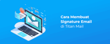 Banner - Cara Membuat Signature Email di Titan Mail