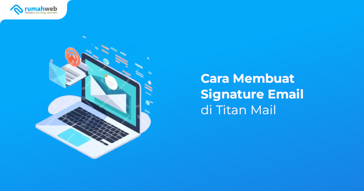 Banner - Cara Membuat Signature Email di Titan Mail