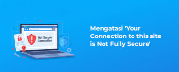 Banner - Mengatasi Your Connection to this site is Not Fully Secure