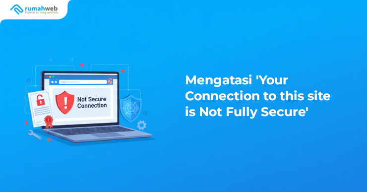 Banner - Mengatasi Your Connection to this site is Not Fully Secure