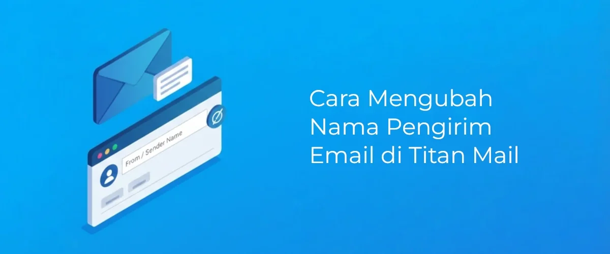 Banner - Cara Mengubah Nama Pengirim Email di Titan Mail