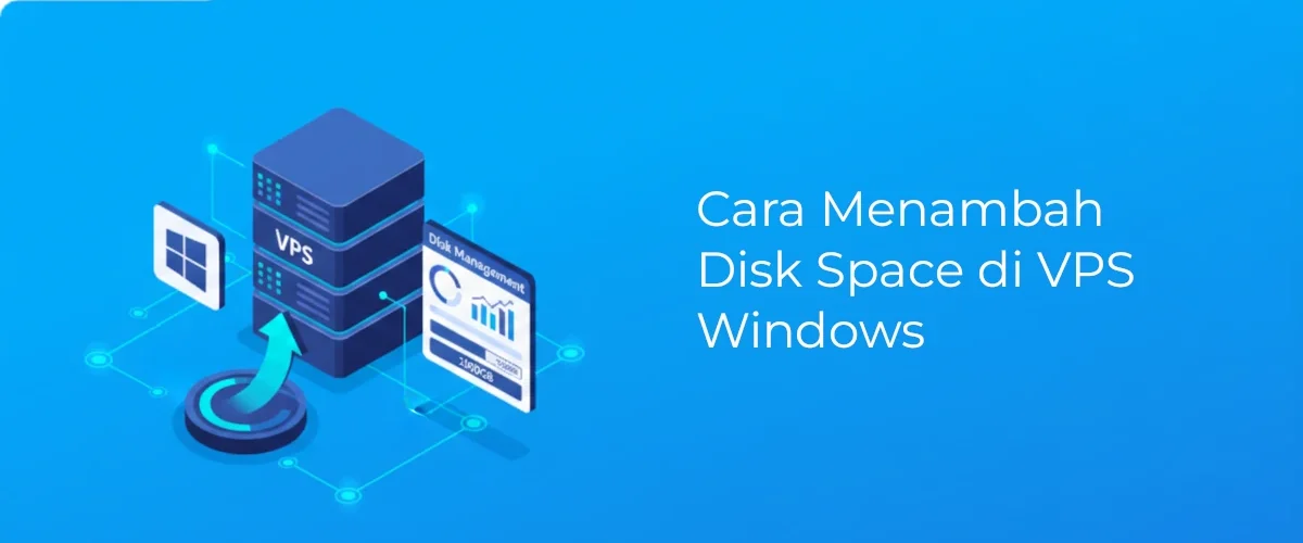 Banner - Cara Menambah Disk Space di VPS Windows