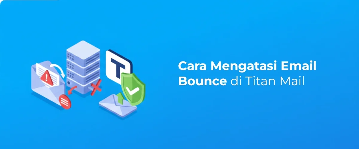 Banner - Cara Mengatasi Email Bounce di Titan Mail