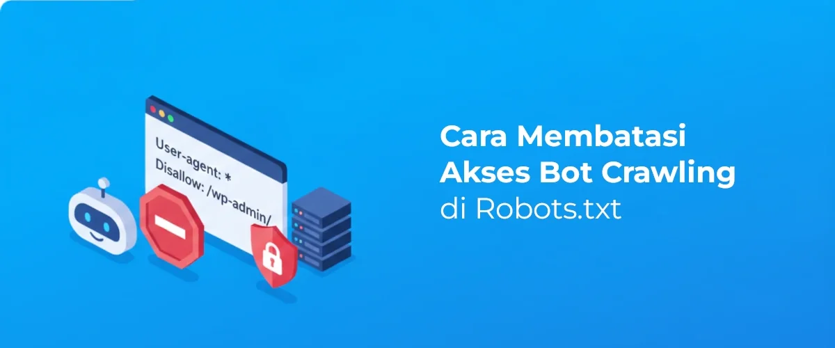 banner - Cara Membatasi Akses Bot Crawling di Robots.txt