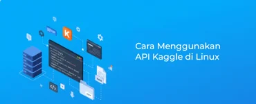 Banner - Cara Menggunakan API Kaggle di Linux